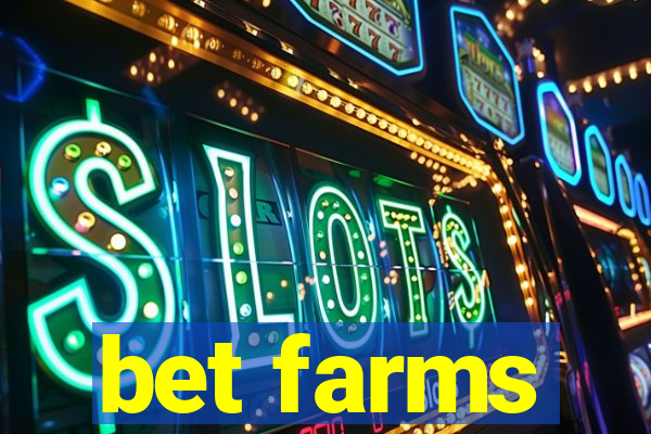 bet farms